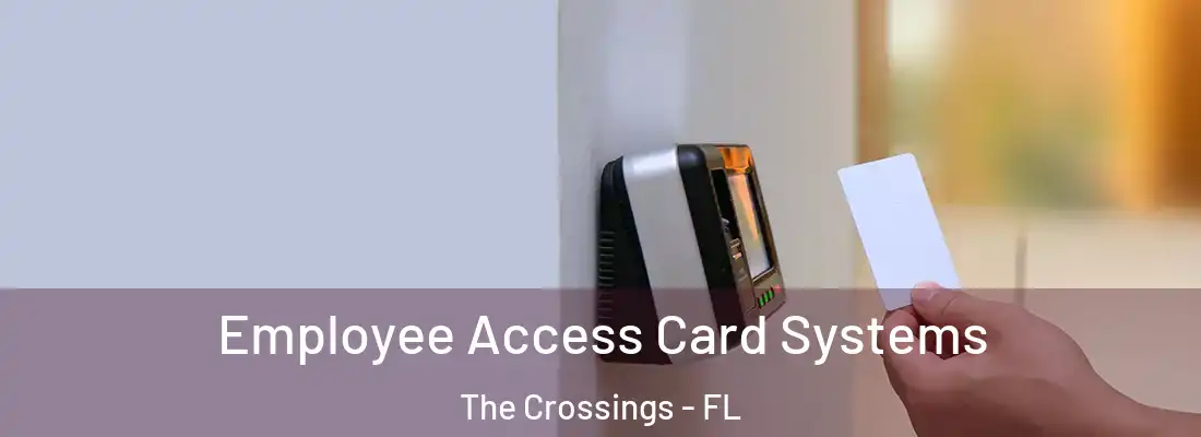 Employee Access Card Systems The Crossings - FL