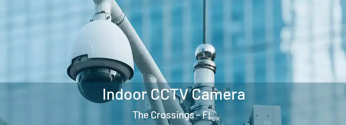  Indoor CCTV Camera The Crossings - FL