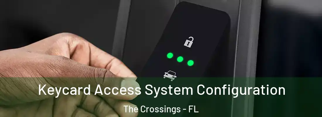  Keycard Access System Configuration The Crossings - FL