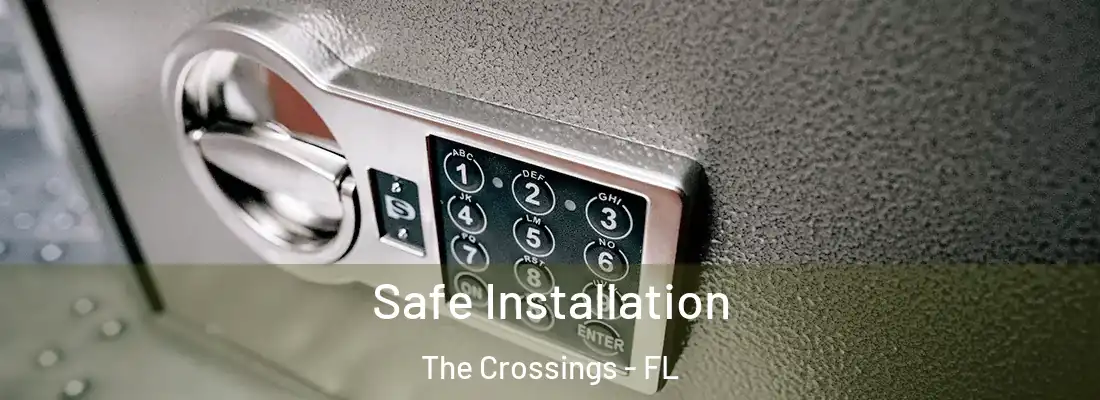 Safe Installation The Crossings - FL